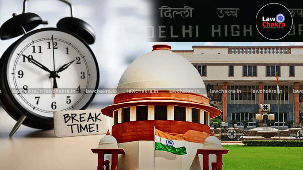 Delhi High Court Changes Break Timings After Sc s Taking Breaks delhi-high-court-changes-break-timings-after-sc-s-taking-breaks