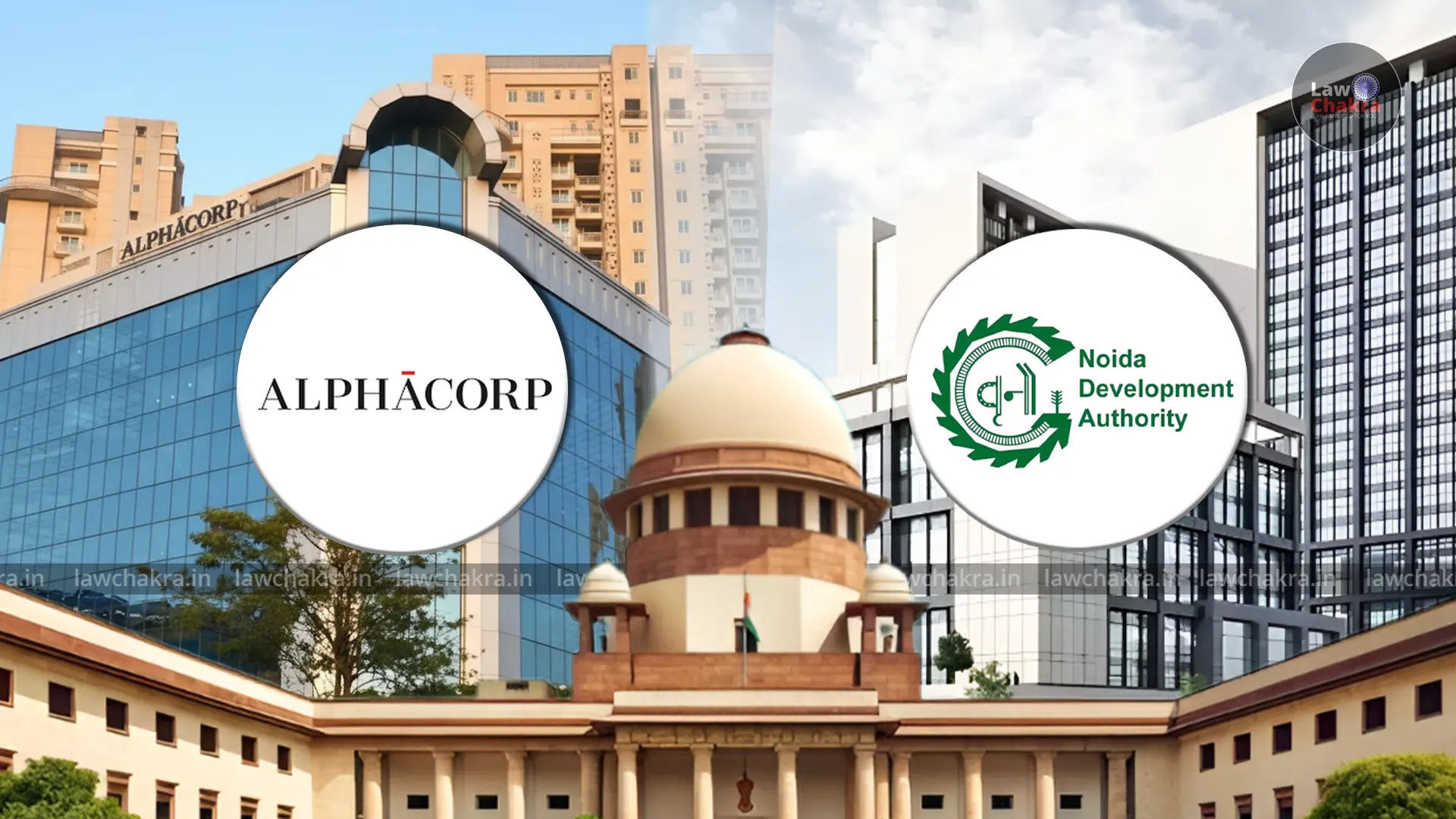 Alpha Corp Development Pvt Ltd Moves Supreme Court Against GNIDA Over ...